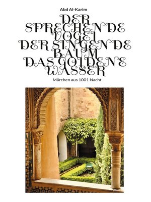 cover image of Der Sprechende Vogel--Der Singende Baum--Das Goldene Wasser